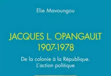 LIVRE : L’essai biographique d’Elie Mavoungou sur Jacques Ludovic Opangault